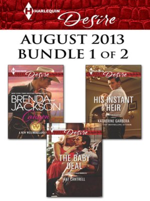 cover image of Harlequin Desire August 2013 - Bundle 1 of 2: Canyon\The Baby Deal\His Instant Heir